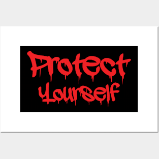 Protect Yourself Posters and Art